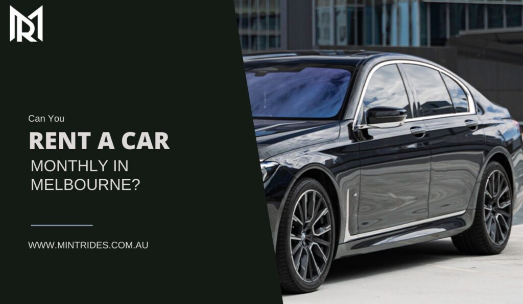 Can You Rent A Car Monthly In Melbourne